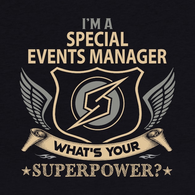 Special Events Manager T Shirt - Superpower Gift Item Tee by Cosimiaart